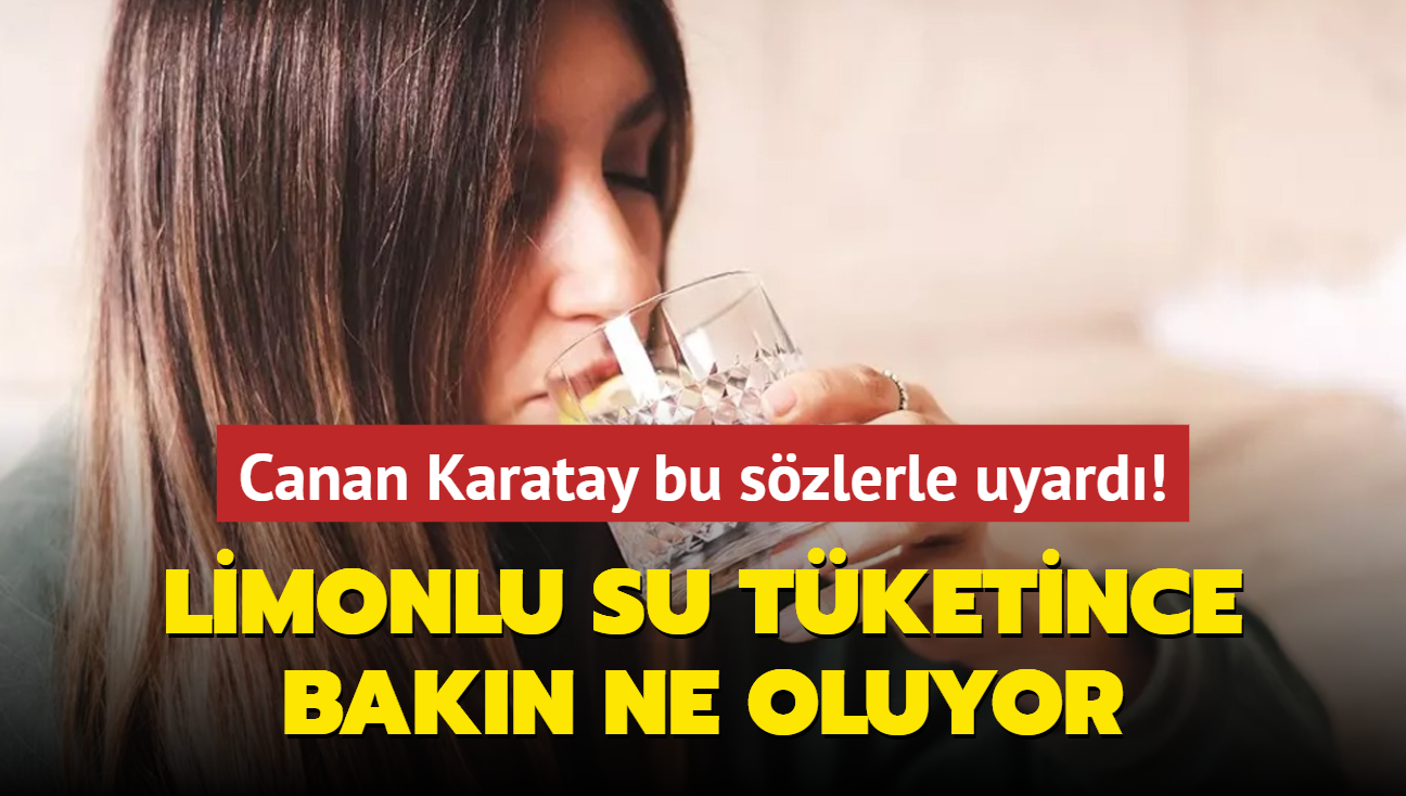 Canan Karatay bu szlerle uyard! Limonlu su tketince bakn ne oluyor