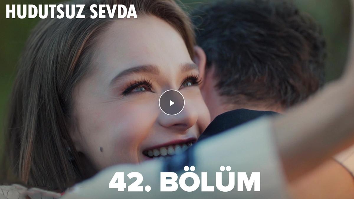 Hudutsuz Sevda izleyicilerine srpriz! Hudutsuz Sevda 42. blm full izle (son blm)