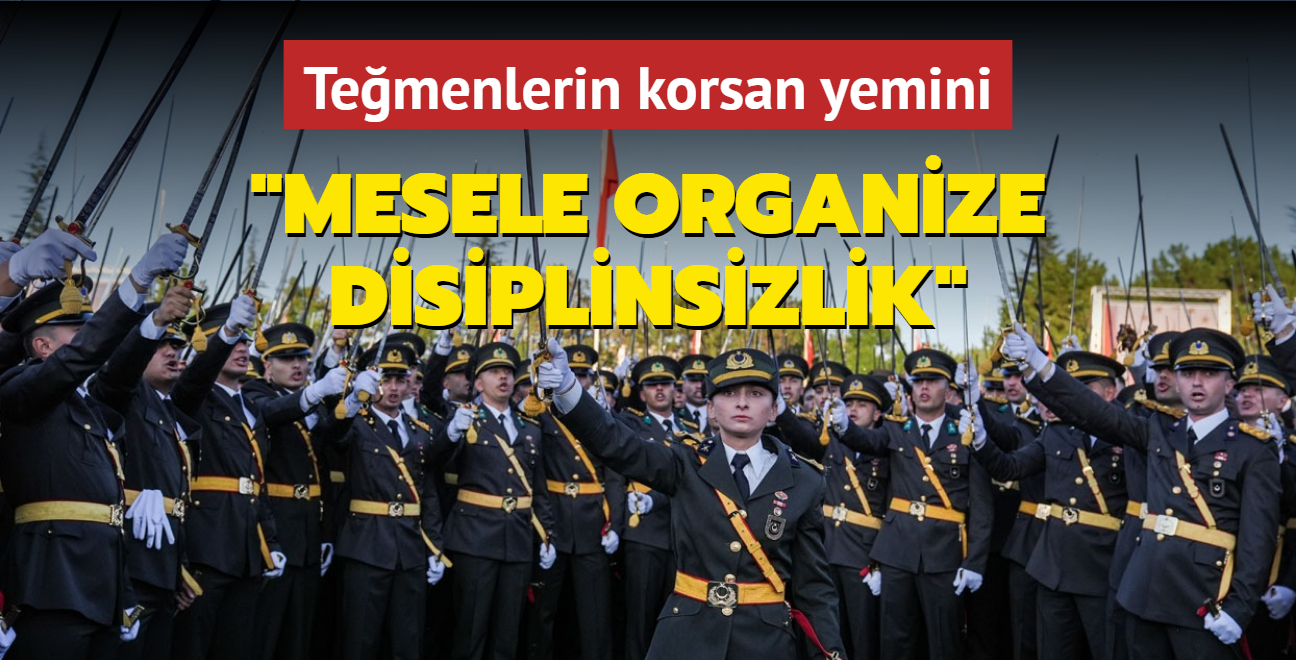 Temenlerin korsan yemini... MSB kaynaklar: Mesele organize disiplinsizlik