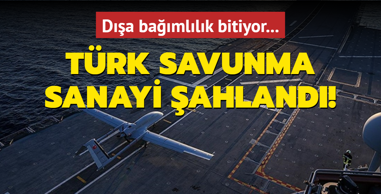 Trk savunma sanayi ahland! Da bamllk bitiyor