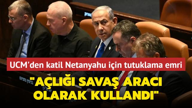 UCM'den katil Netanyahu ve Gallant iin tutuklama emri... 'Al sava arac olarak kullandlar'