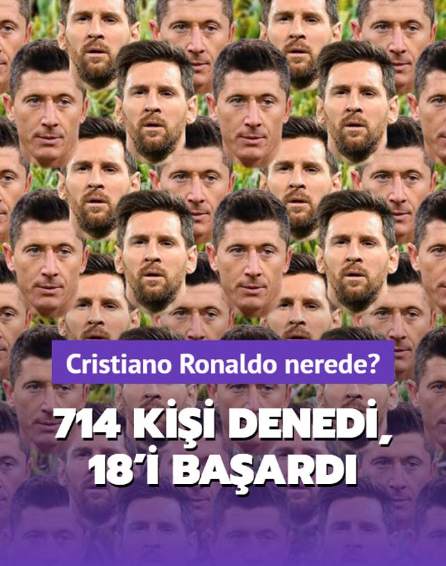 Zeka testi: Cristiano Ronaldo nerede? 714 futbol tutkunu denedi, 18'i baarl oldu