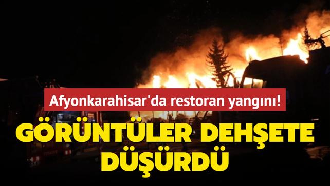 Afyonkarahisar'da restoran yangn! Grntler dehete drd