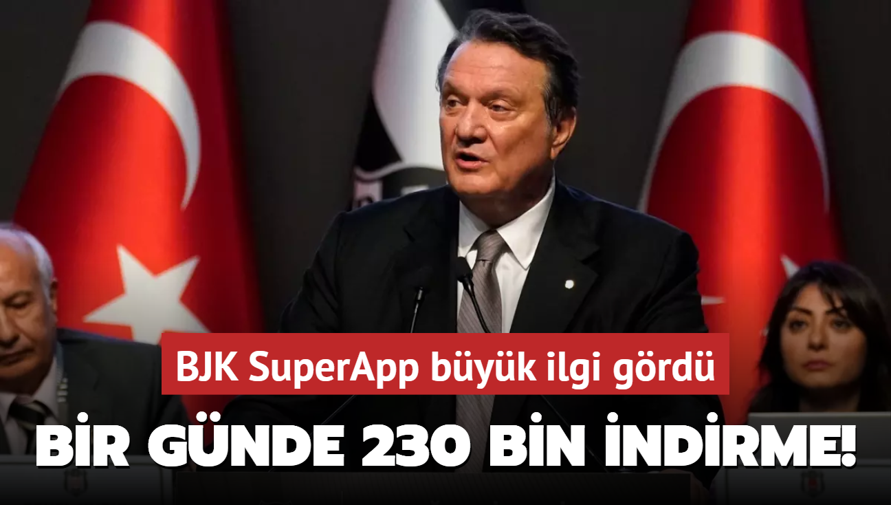 Bir gnde 230 bin indirme! BJK SuperApp byk ilgi grd