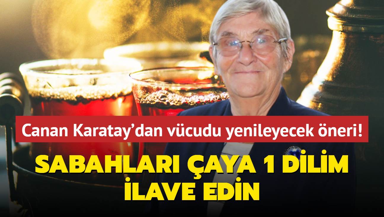 Canan Karatay'dan vcudu yenileyecek neri: Sabahlar aya 1 dilim ekleyin!