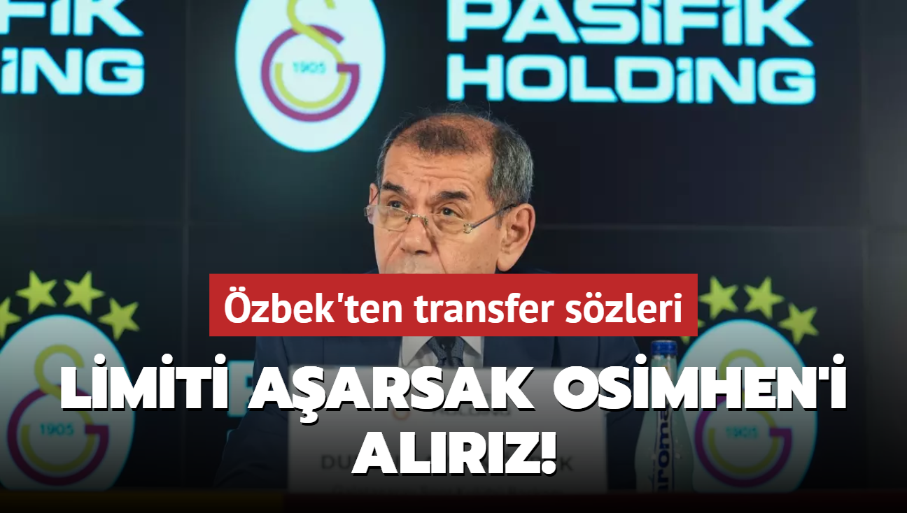 Limiti aarsak Osimhen'i alrz! zbek'ten transfer szleri