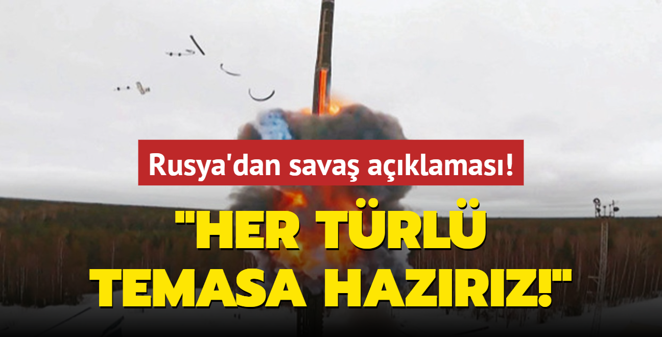 Rusya'dan sava aklamas: Her trl temasa hazrz!