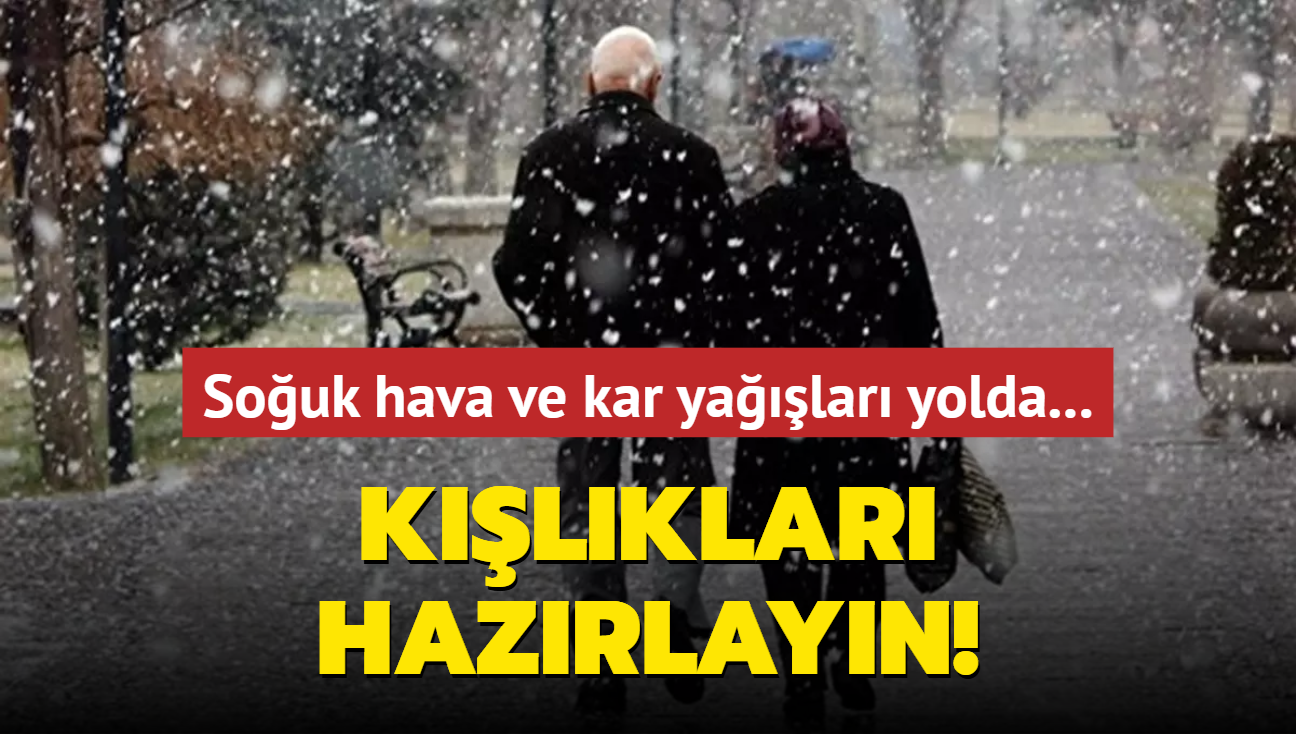 Souk hava ve kar yalar yolda... Klklar hazrlayn!