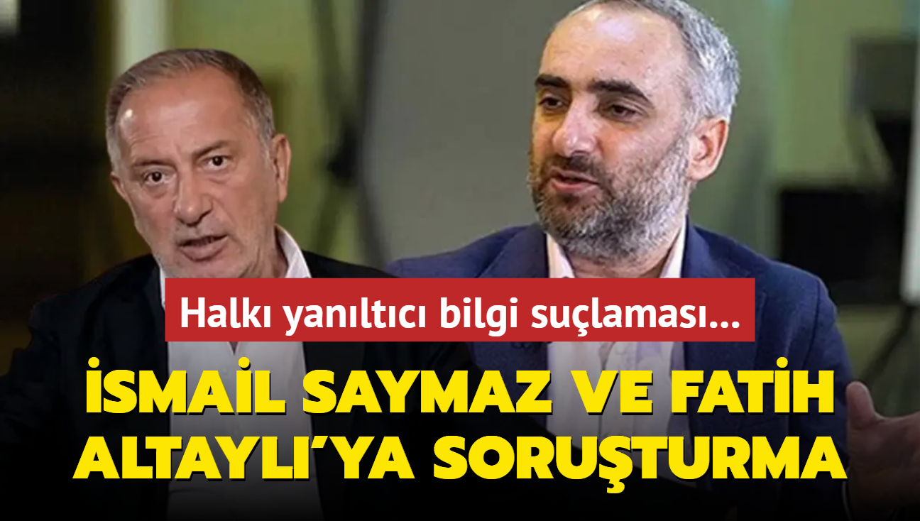 Son Dakika: Fatih Altayl ile smail Saymaz hakknda soruturma