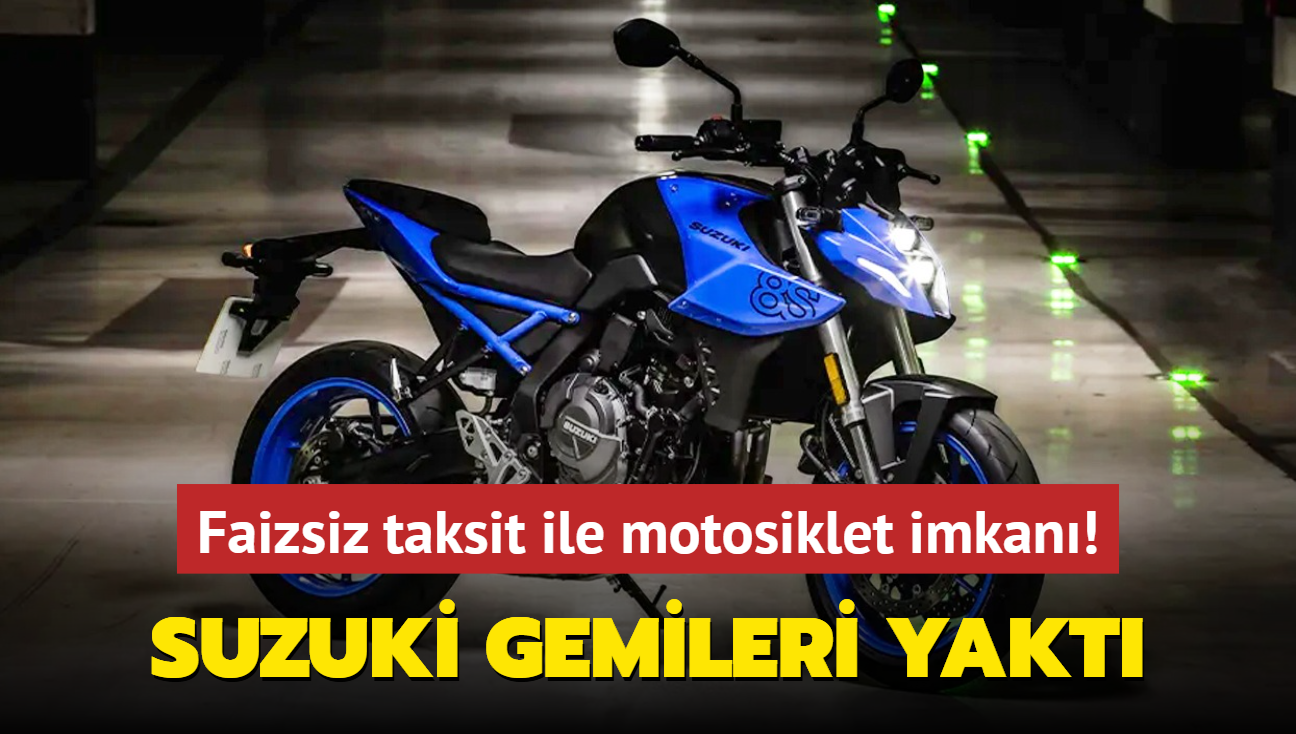 Suzuki gemileri yakt: Faizsiz taksit ile motosiklet satn balatt!