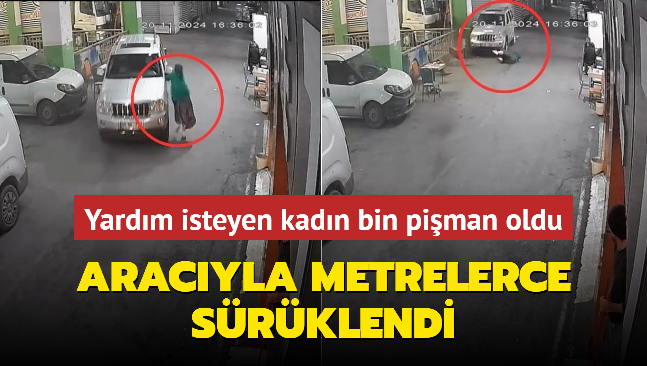 Yardm isteyen kadn bin piman oldu... Aracyla metrelerce srklendi