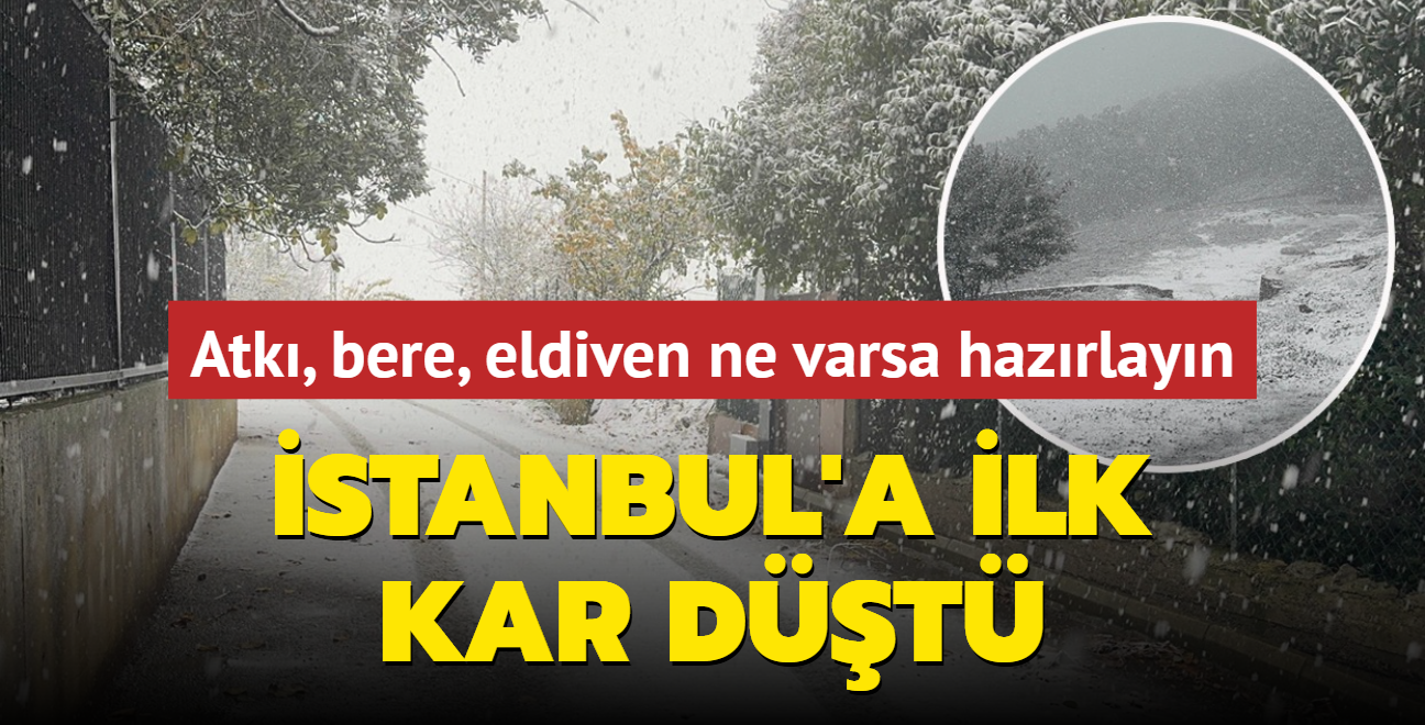 Atk, bere, eldiven ne varsa hazrlayn... stanbul'a ilk kar dt