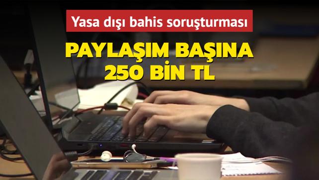 Fenomenlere yasa d bahis soruturmas! Paylam bana 250 bin TL