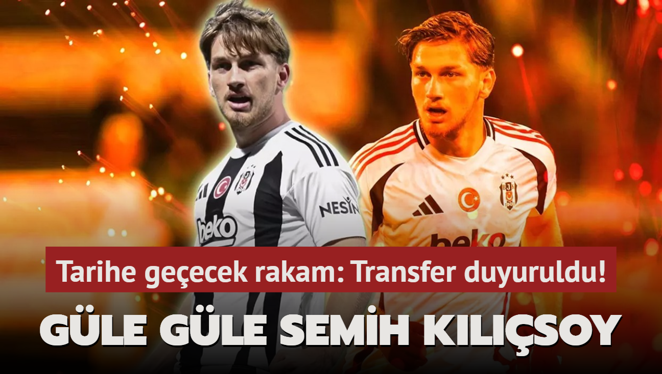 Gle gle Semih Klsoy! Tarihe geecek rakam: Transfer sonunda duyuruldu