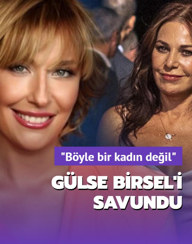 Glse Birsel'i savundu