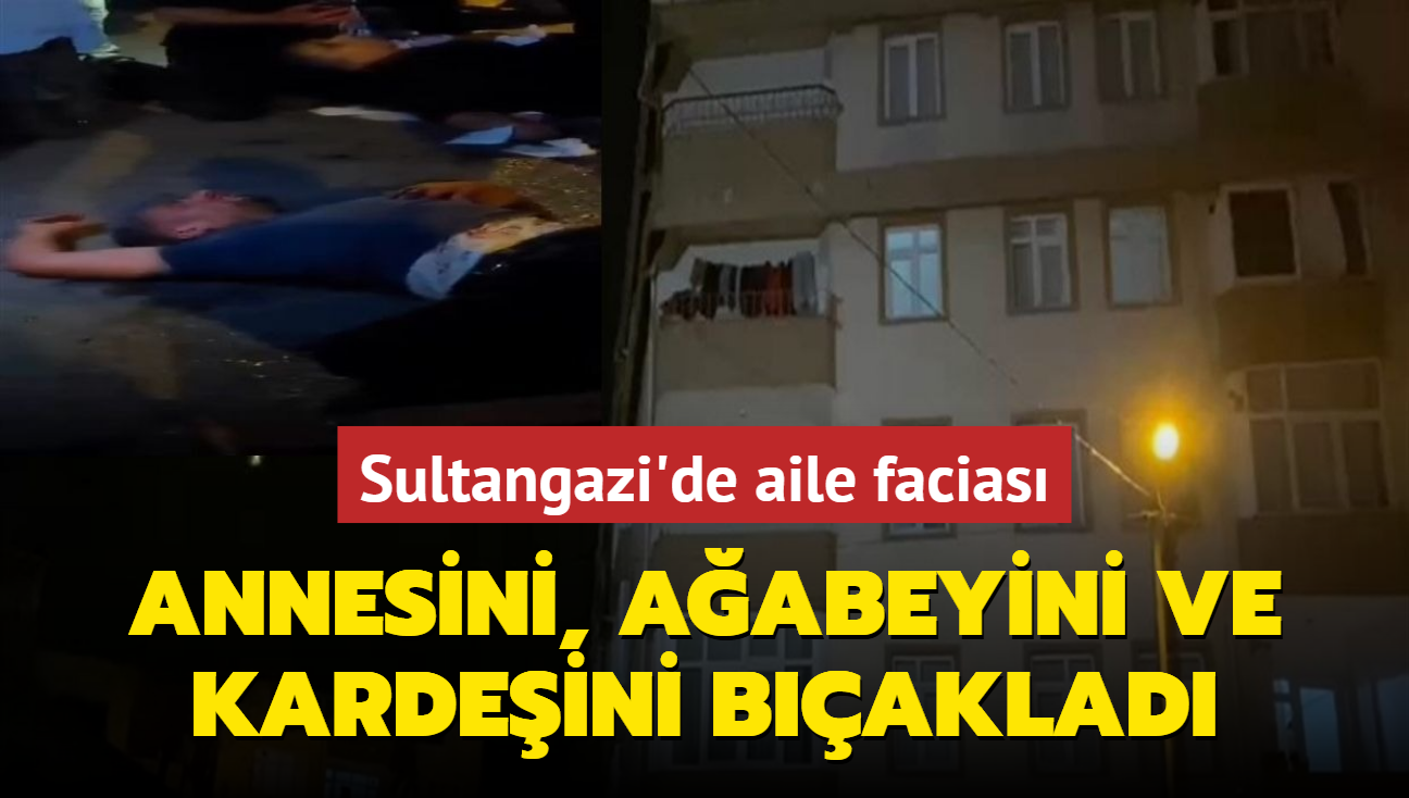 Sultangazi'de aile facias... Annesini, aabeyini ve kardeini baklad