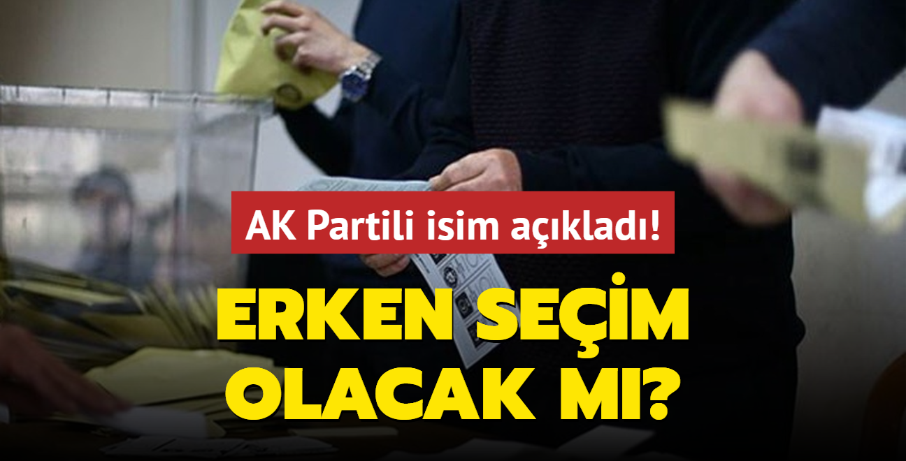 AK Partili isim aklad! Erken seim olacak m?