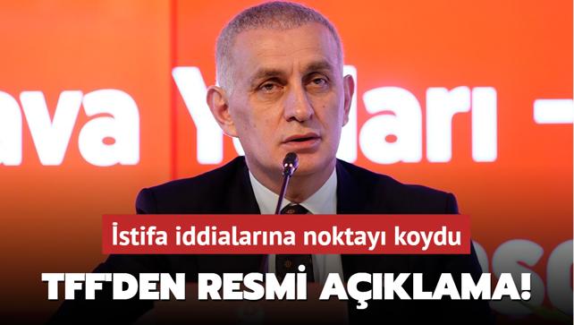 Hacosmanolu istifa iddialarna noktay koydu! TFF'den resmi aklama