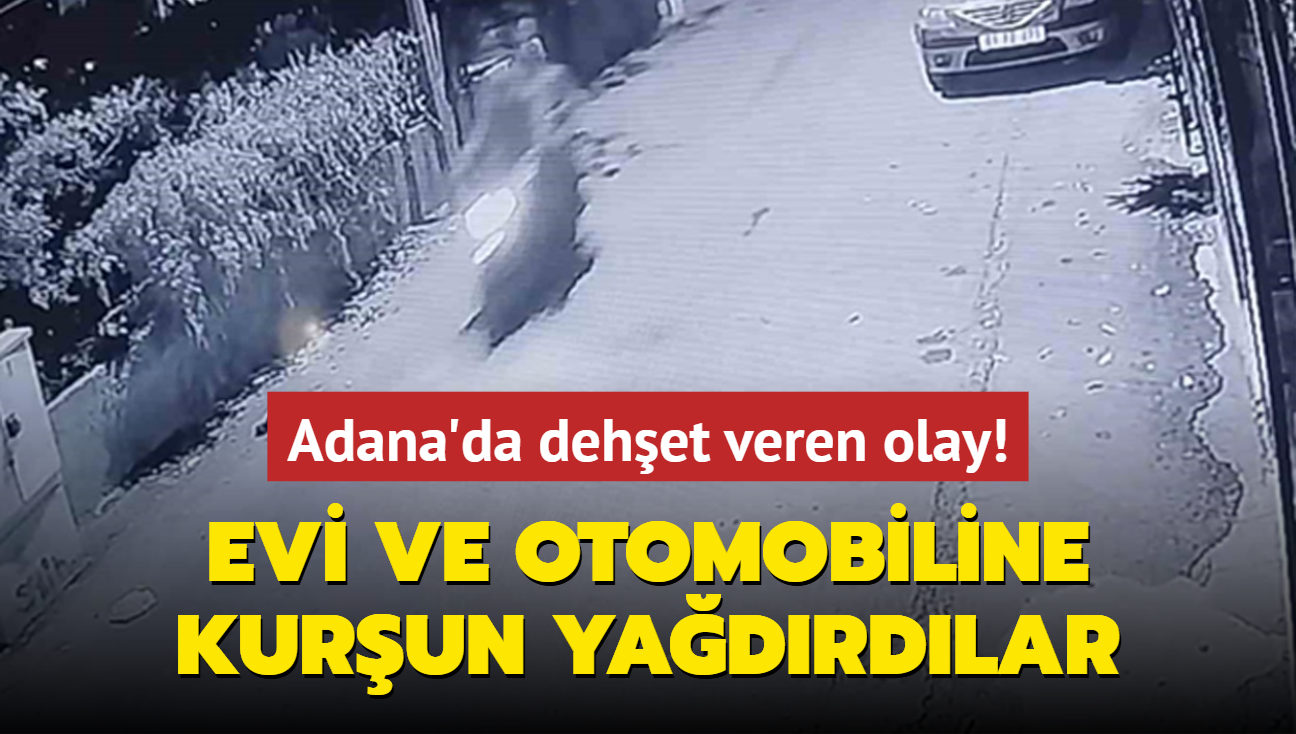 Adana'da dehet veren olay! Oto galericinin evi ve otomobiline kurun yadrdlar