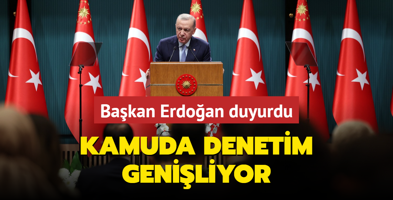 Bakan Erdoan duyurdu: Kamuda denetim geniliyor