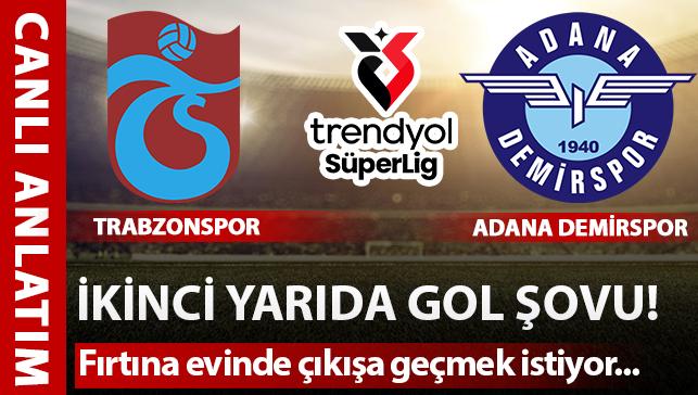 CANLI: Trabzonspor - Adana Demirspor