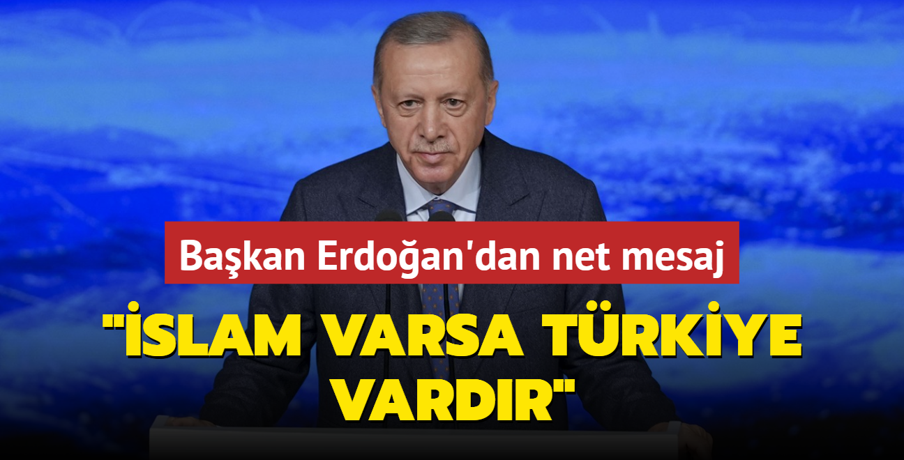 7. Din ras... Bakan Erdoan: slam varsa Trkiye vardr