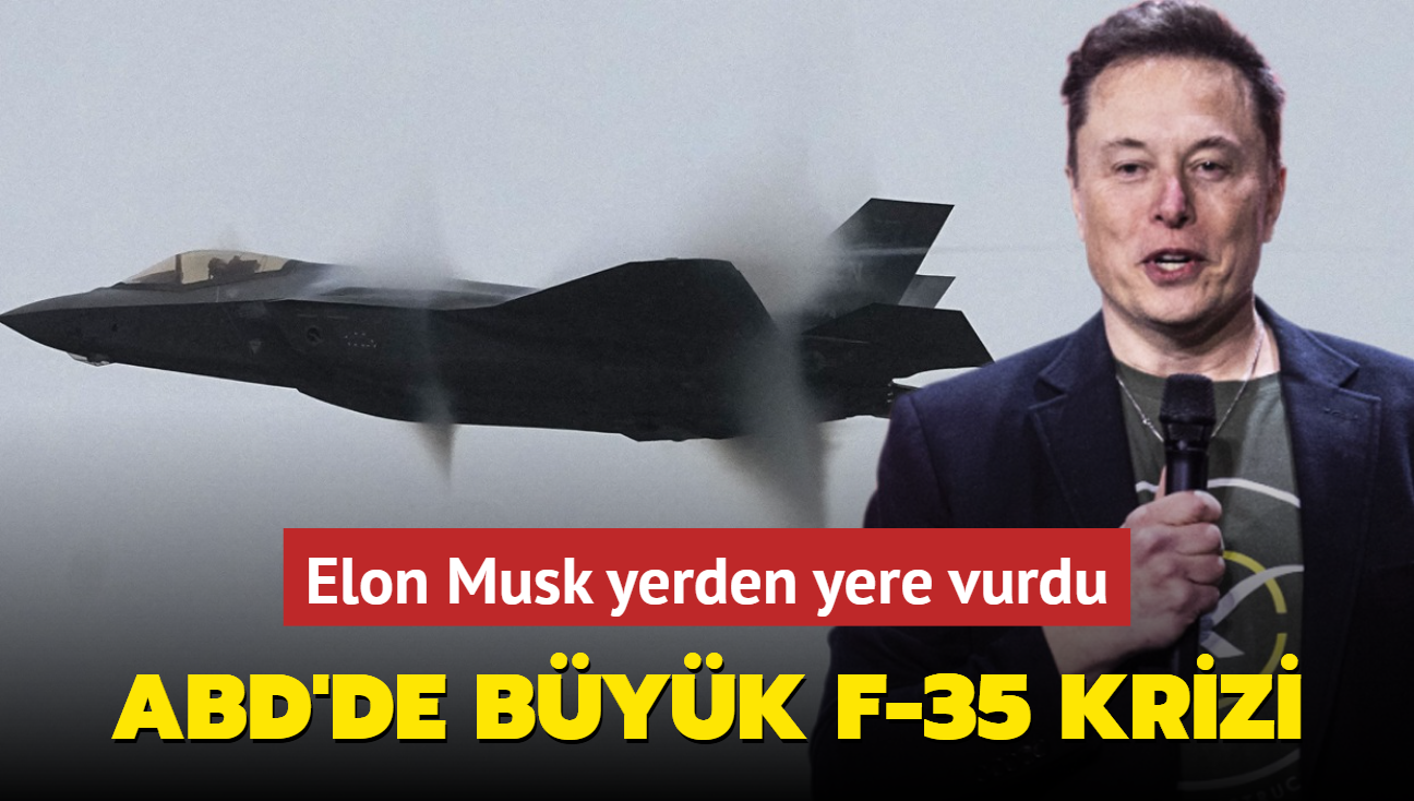 ABD'de byk F-35 krizi... Elon Musk yerden yere vurdu