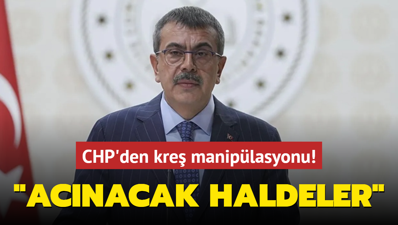 CHP'den kre maniplasyonu! Bakanlklarn yazsyla alg operasyonu