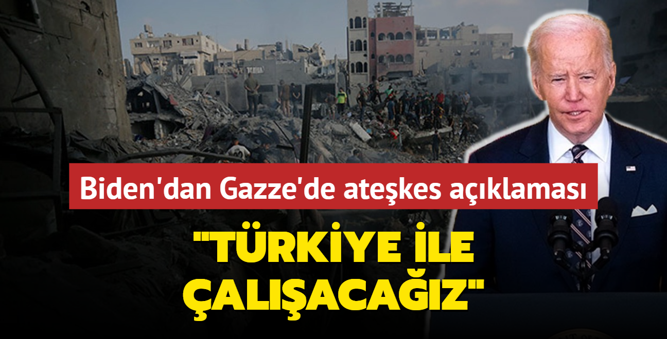 Joe Biden: Gazze'de atekeste Trkiye ile alacaz