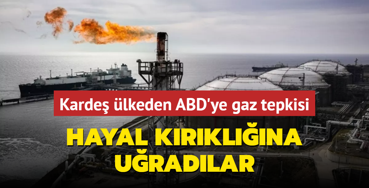 Karde lkeden ABD'ye doal gaz tepkisi: Hayal krklna uradlar