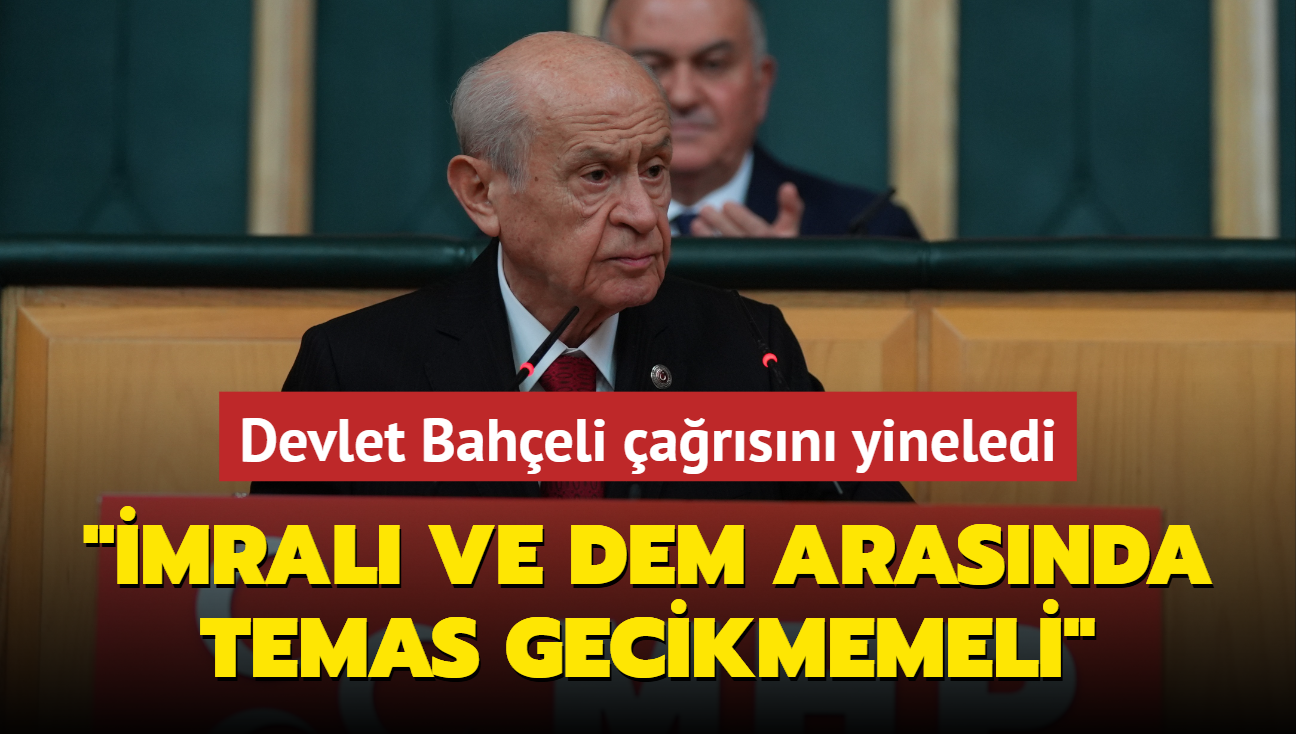 MHP Genel Bakan Devlet Baheli arsn yineledi... "mral'yla DEM bir an nce grsn" 