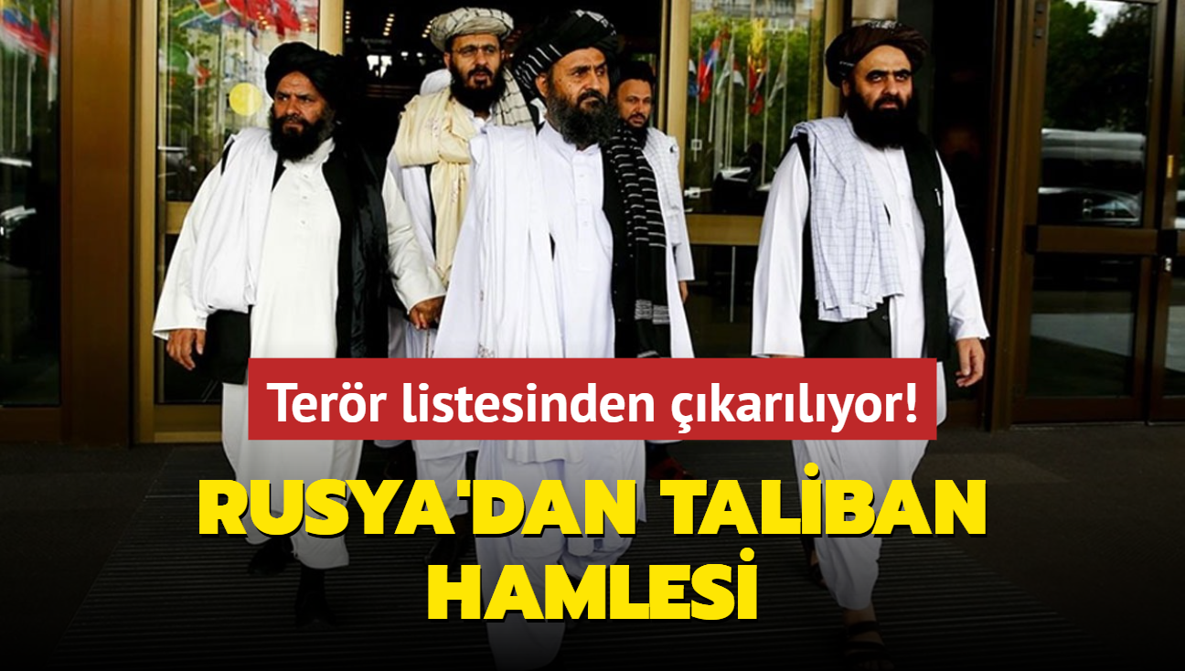 Rusya'dan Taliban hamlesi... Terr listesinden karlyor!