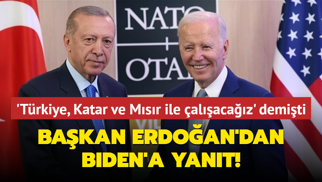 "Trkiye, Katar ve Msr ile alacaz" demiti... Bakan Erdoan'dan Biden'a yant!