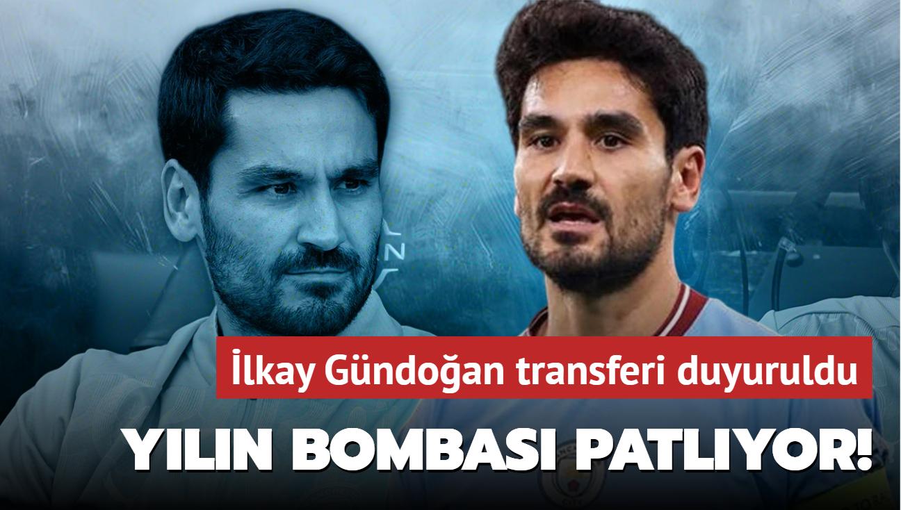 Yln bombas patlyor! lkay Gndoan transferi duyuruldu