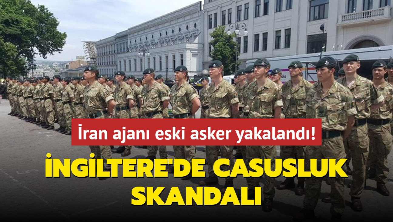 ngiltere'de casusluk skandal... ran ajan eski asker yakaland!