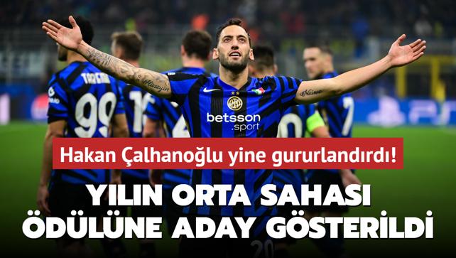 Hakan alhanolu yine gururlandrd! Yln orta sahas dlne aday gsterildi