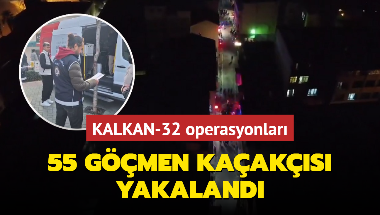 KALKAN-32 operasyonlar: 55 gmen kaaks yakaland