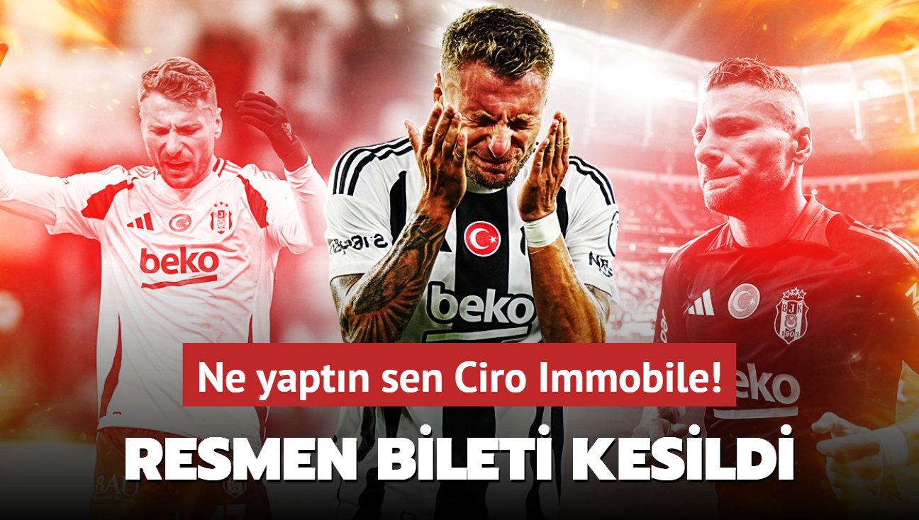 Ne yaptn sen Ciro Immobile! Resmen bileti kesildi: Beikta'ta byk kriz