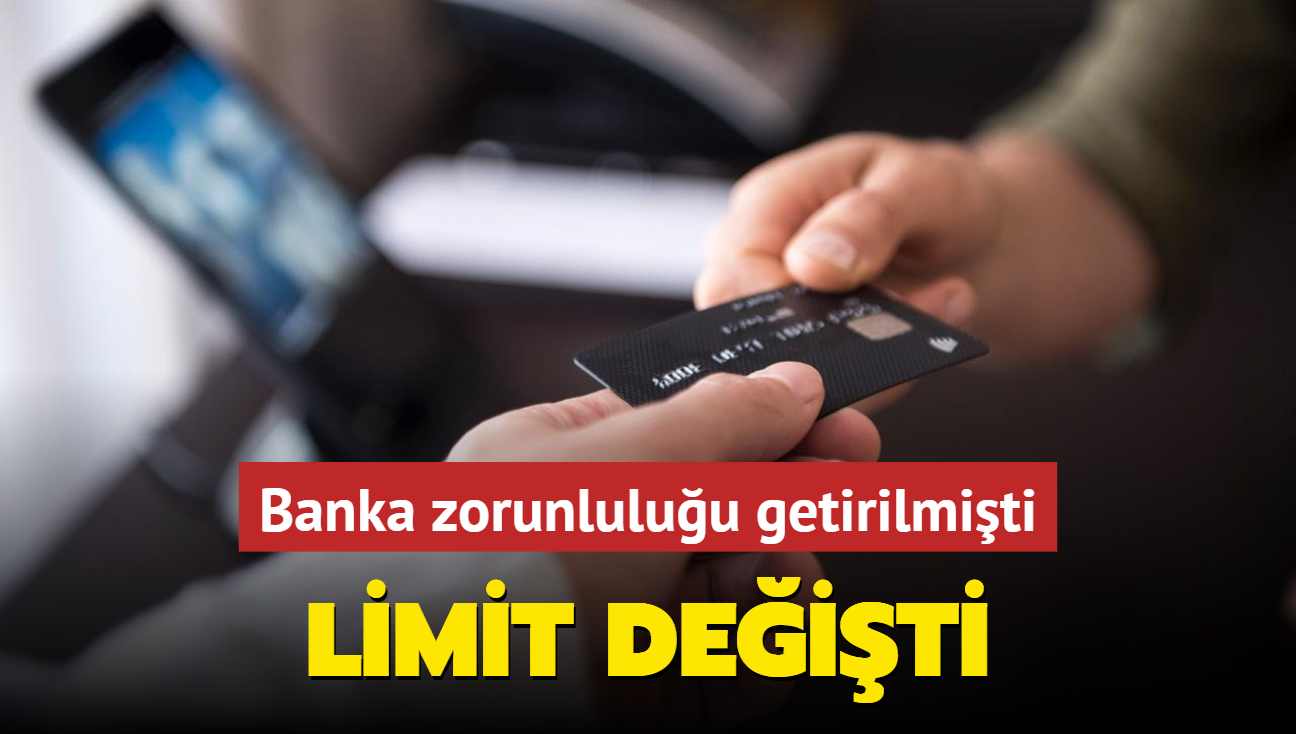 7 bin lirann zerindeki demeler iin banka zorunluluu getirilmiti!: Limit deiti