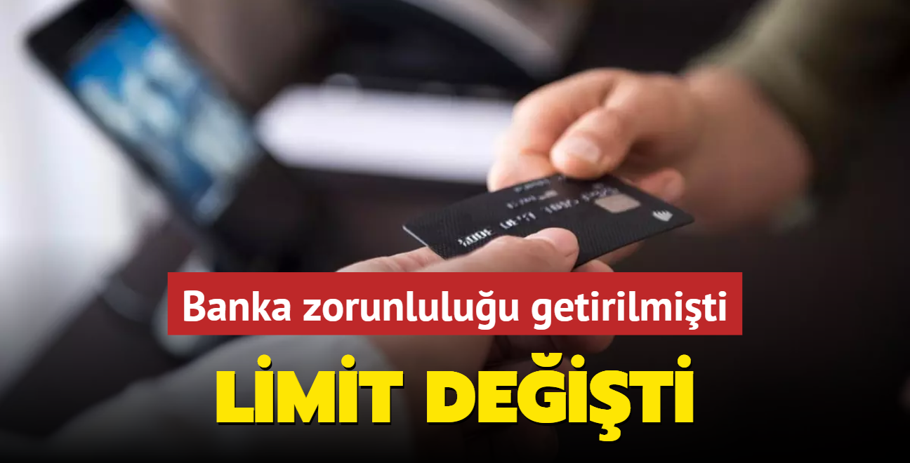 7 bin lirann zerindeki demeler iin banka zorunluluu getirilmiti!: Limit deiti