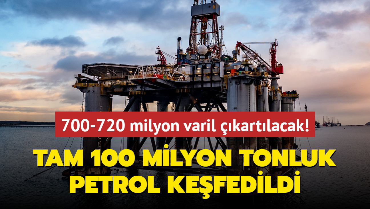 Tam 100 milyon tonluk petrol kefedildi! 700-720 milyon varil kartlacak