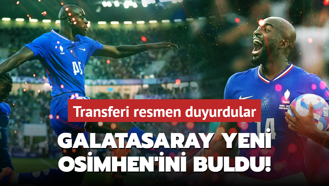 Galatasaray yeni Osimhen'ini buldu! Transferi resmen duyurdular