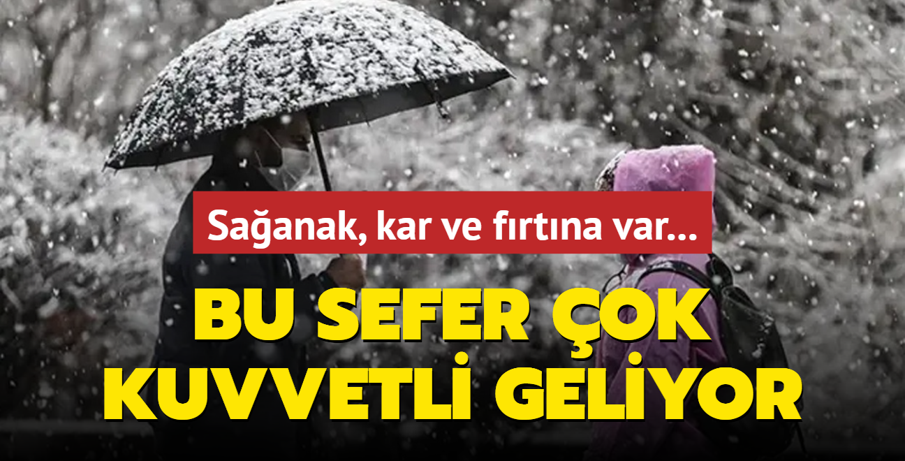 Meteoroloji'den 'tm yurdu etkisi altna akacak' uyars: Bu sefer ok kuvvetli geliyor! Saanak, kar ve frtna var...