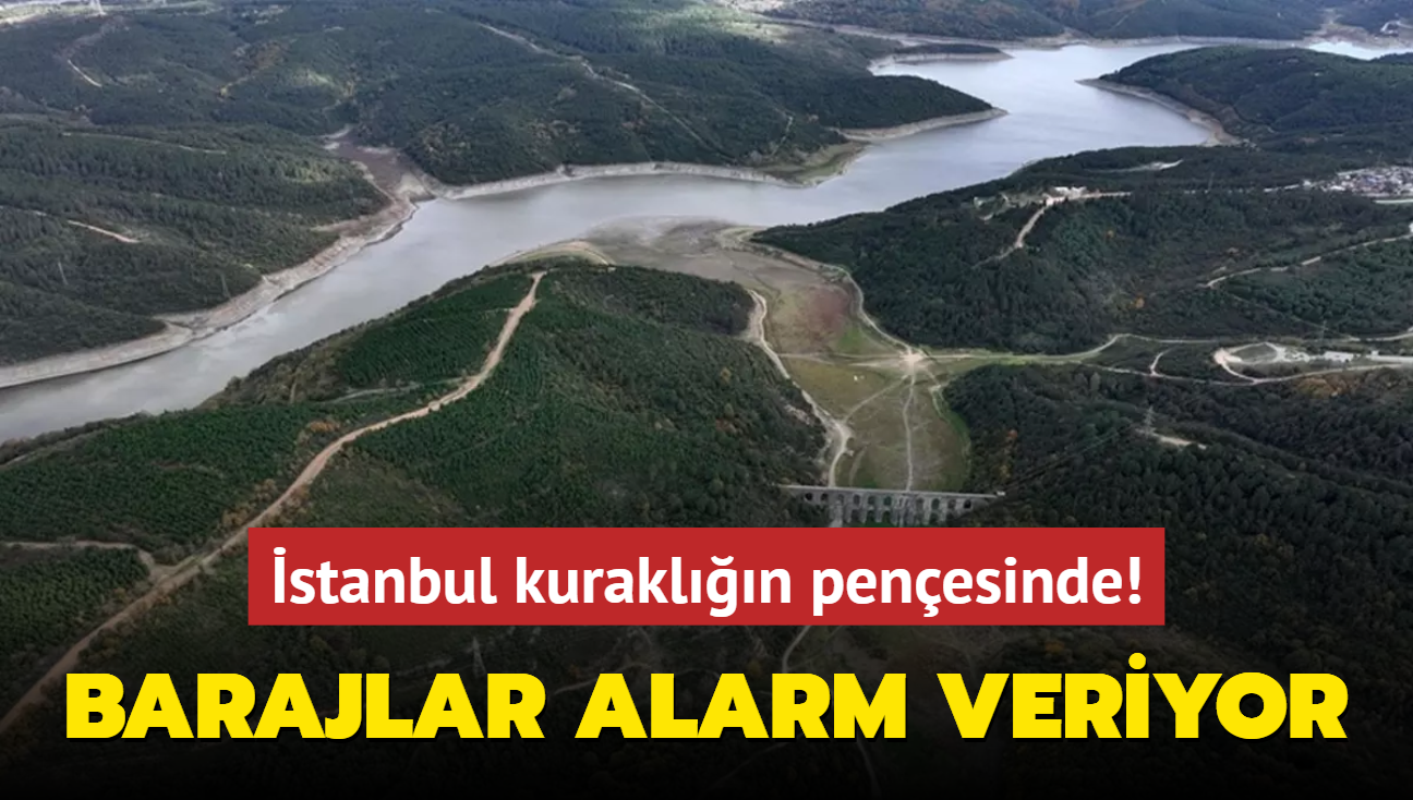 Barajlar alarm veriyor... stanbul kurakln penesinde!