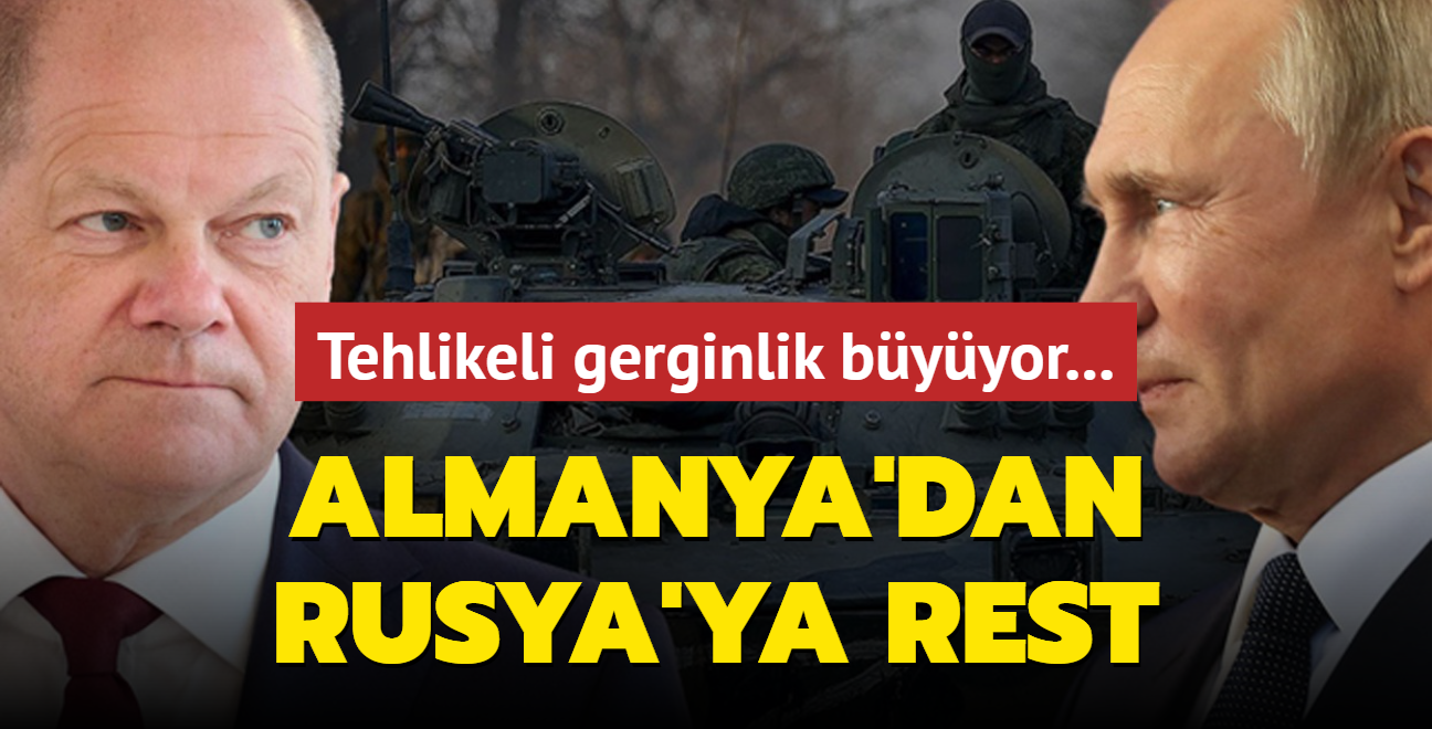 Tehlikeli gerginlik byyor: Almanya'dan Rusya'ya rest