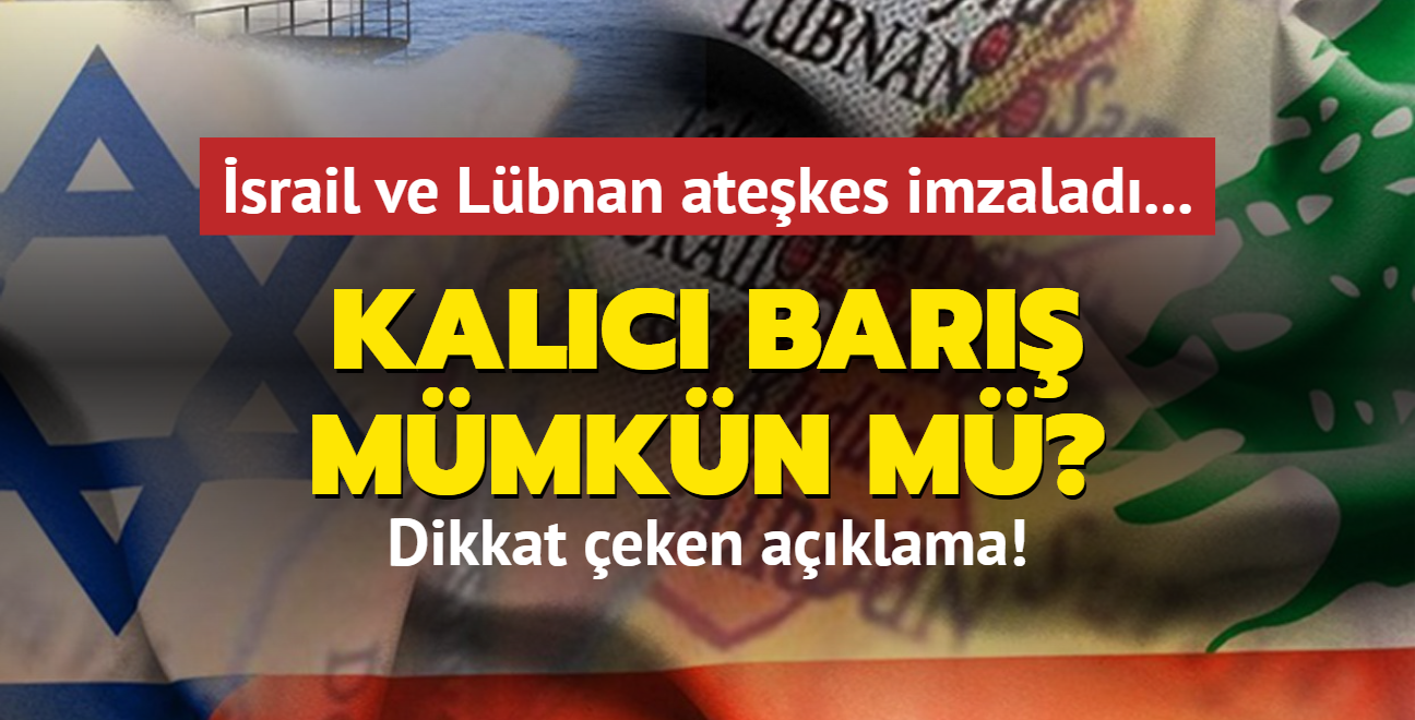 srail ve Lbnan atekes imzalad... Kalc bar mmkn m" Dikkat eken aklama!