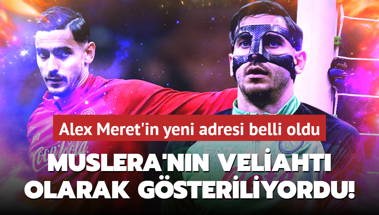 Muslera'nn veliaht olarak gsteriliyordu! Alex Meret'in yeni adresi belli oldu