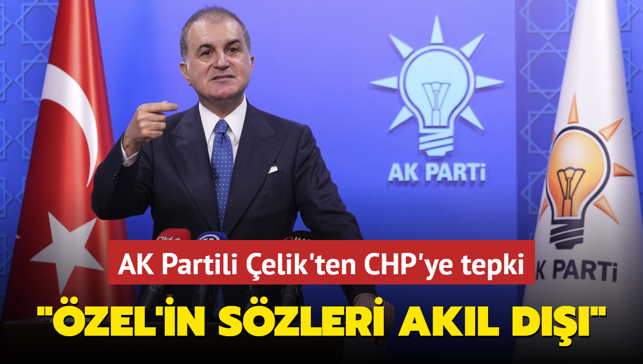 AK Partili elik'ten CHP'ye tepki... "zgr zel'in szleri akl d"