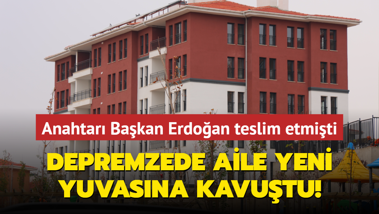 Anahtar Bakan Erdoan teslim etmiti... Depremzede aile yeni yuvasna kavutu!