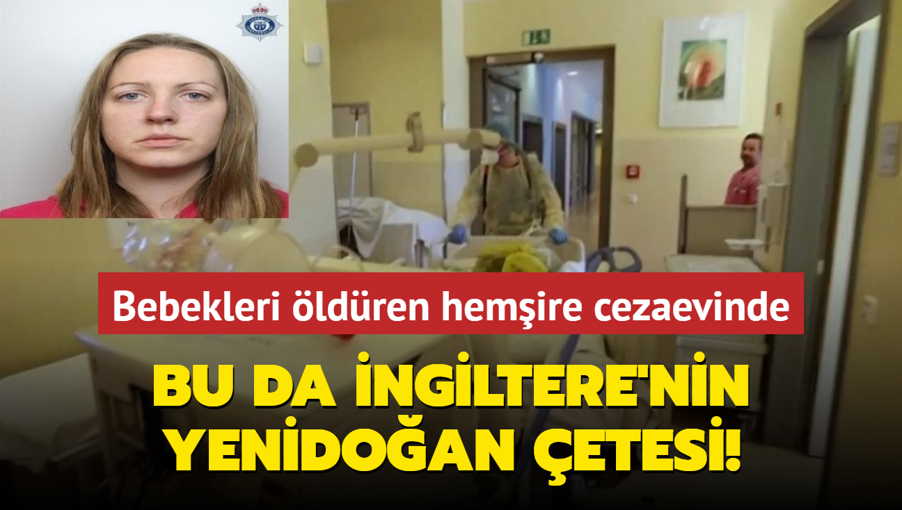 Bu da ngiltere'nin Yenidoan etesi! Bebekleri ldren hemire cezaevinde